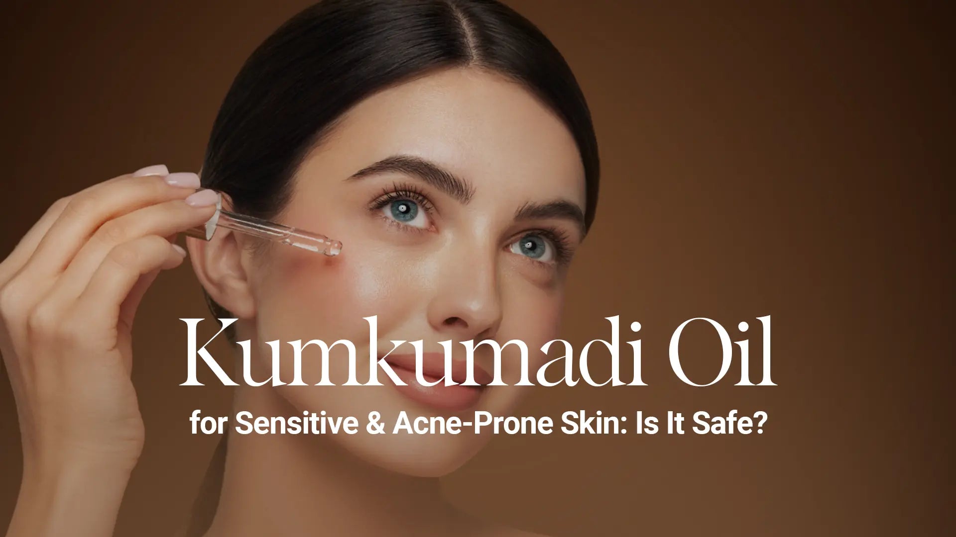 Kumkumadi Oil for Sensitive & Acne-Prone Skin: Is It Safe?